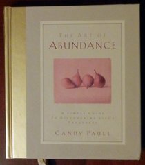 The Art of Abundance: A Simple Guide to Discovering Life's Treasures