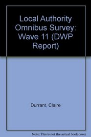 Local Authority Omnibus Survey: Wave 11 (DWP Report)
