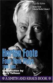 Horton Foote, Vol. 1: 4 New Plays (Contemporary Playwrights)