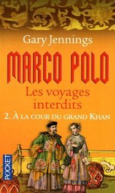 Marco Polo, les voyages interdits, Tome 2 (French Edition)