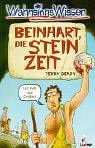 WahnsinnsWissen. Beinhart, die Steinzeit. ( Ab 10 J.).