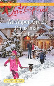 An Aspen Creek Christmas (Aspen Creek Crossroads, Bk 4) (Love Inspired, No 1036) (Larger Print)