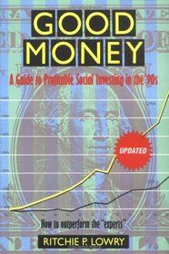Good Money: A Guide to Profitable Social Investing in the '90s