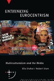 Unthinking Eurocentrism: Multiculturalism and the Media (Sightlines)