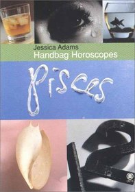 Handbag Horoscopes: Pisces (Handbag Horoscopes)