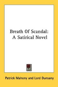 Breath Of Scandal: A Satirical Novel