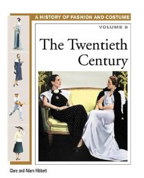 The Twentieth Century (History of Costume and Fashion)
