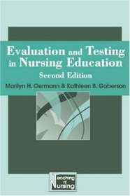 Evaluation And Testing in Nursing Education (Springer Series on the Teaching of Nursing)