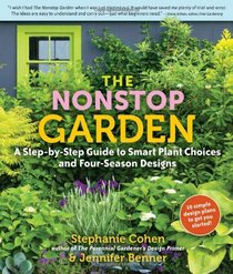 The Nonstop Garden: A Step-by-Step Guide to Smart Plant Choices and Four-Season Designs