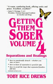 Getting Them Sober: Vol 4 : Separations and Healings (Getting Them Sober)