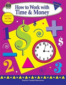 How to Work with Time and Money, Grades 1-3