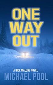 One Way Out: A Rick Malone Novel