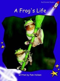 A Frog's Life: Level 3: Fluency (Red Rocket Readers: Non-fiction Set A)