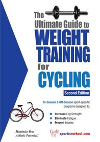 The Ultimate Guide to Weight Training for Cycling (Ultimate Guide to Weight Training...) (Ultimate Guide to Weight Training...) (Ultimate Guide to Weight ... (Ultimate Guide to Weight Training...)