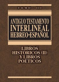 A. T. Interlineal Hebreo-Espanol - Vol. III (Libros Historicos (II) y Libros Poeticos)