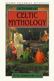 Dictionary of Celtic Mythology (Oxford Paperback Reference)