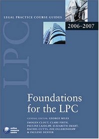 Foundations for the LPC 2006-07 (Legal Practice Course Guide)