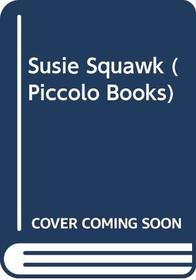 Susie Squawk (Piccolo Books)