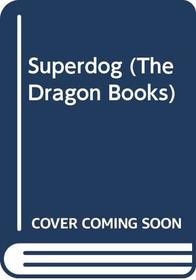 Superdog (Dragon Books)