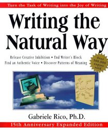 Writing the Natural Way: Using Right-Brain Techniques to Release Your Expressive Powers