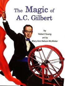 The Magic of A.C. Gilbert