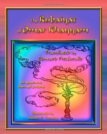 The Rubaiyat Of Omar Khayyam: Translated By Edward Fitzgerald & Illustrated By Austin P. Torney