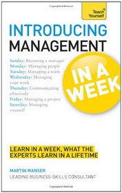 Introducing Management in a Week. by Malcolm Peel, Martin Manser (Teach Yourself)
