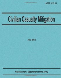 Civilian Casualty Mitigation (ATTP 3-37.31)