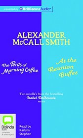 The Perils of Morning Coffee & At the Reunion Buffet (The Isabel Dalhousie Series)