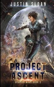 Project Ascent (Biotech Wars) (Volume 3)