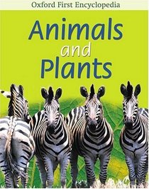 Animals and Plants (Oxford First Encyclopaedia)
