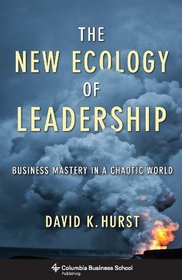 The New Ecology of Leadership: Business Mastery in a Chaotic World (Columbia Business School Publishing)