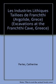 Les Industries Lithiques Taillees de Franchthi (Argolide, Grece) (Excavations at the Franchthi Cave, Greece)