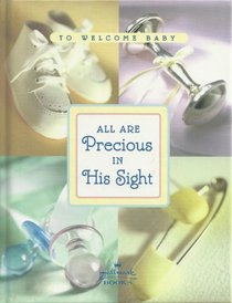 All Are Precious in His Sight Hallmark: To Welcome Baby