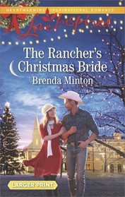 The Rancher's Christmas Bride (Bluebonnet Springs, Bk 2) (Love Inspired, No 1108) (Larger Print)