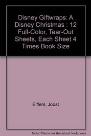 Disney Giftwraps: A Disney Christmas : 12 Full-Color, Tear-Out Sheets, Each Sheet 4 Times Book Size