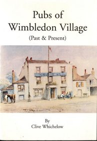 Pubs of Wimbledon Village (Past and Present)