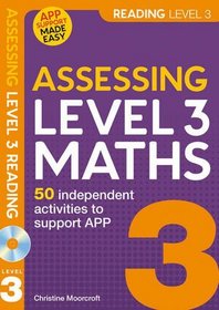 Assessing Level 3 Mathematics: Independent Activities to Support APP (Assessing Pupils' Progress)
