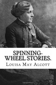 Spinning-Wheel Stories.