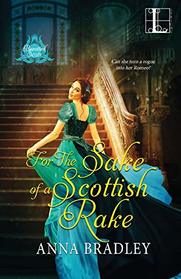 For the Sake of a Scottish Rake (Besotted Scots, Bk 3)