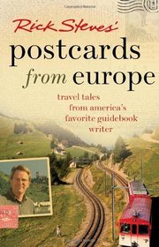 Rick Steves' Postcards from Europe: Travel Tales from America's Favorite Guidebook Writer