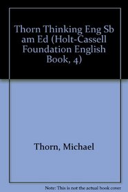 Thinking English: At the High-Intermediate Level (Holt-Cassell Foundation English Book, 4)