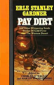 Pay Dirt: And Other Whispering Sands Stories of Gold Fever and the Western Desert