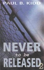 Never to Be Released, Volume 2