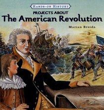 Projects About The American Revolution (Hands-on History)