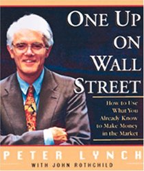 One Up on Wall Street: How to Use What You Already Know To Make Money in the Market (Miniature Edition)