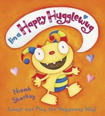 I'm a Happy Hugglewug: Laugh and Play the Hugglewug Way