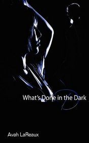 What's Done In the Dark (Alternate Ending Re-release)