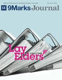 Lay Elders | 9Marks Journal: A User's Guide, Part 1