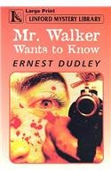 Mr. Walker Wants To Know (Linford Mystery Library)